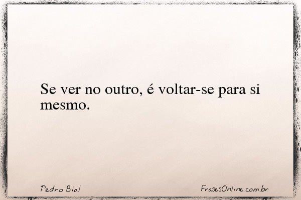 Frase de Pedro Bial