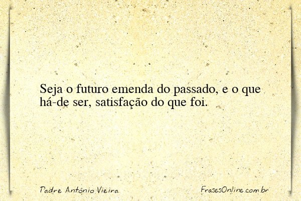 Frase de Padre Antônio Vieira