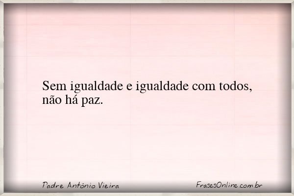Frase de Padre Antônio Vieira
