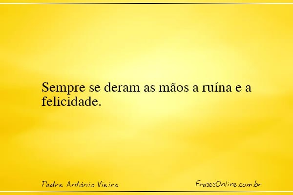 Frase de Padre Antônio Vieira