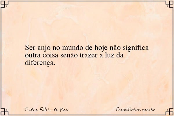 Frase de Padre Fábio de Melo