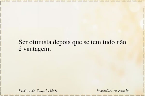 Frase de Pedro de Camilo Neto