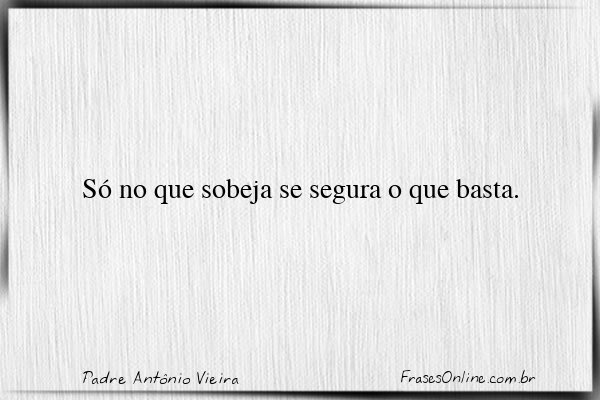 Frase de Padre Antônio Vieira