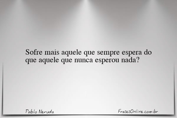 Frase de Pablo Neruda
