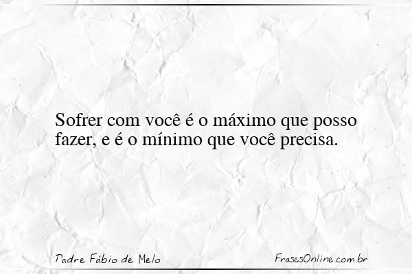 Frase de Padre Fábio de Melo