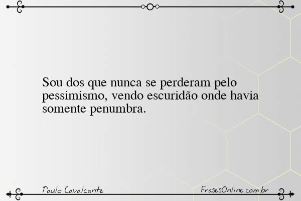 Frase de Paulo Cavalcante