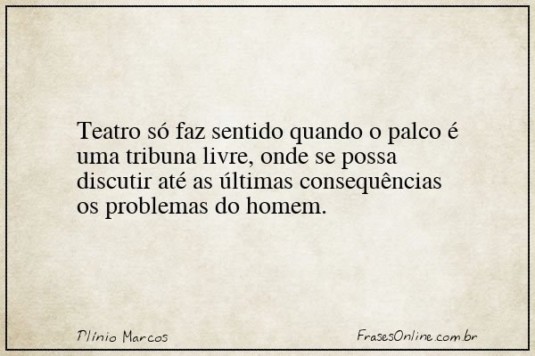 Frase de Plínio Marcos