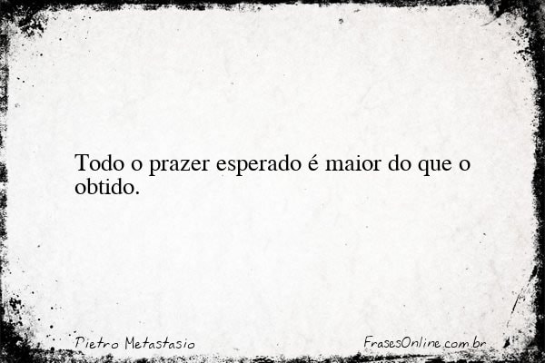 Frase de Pietro Metastasio