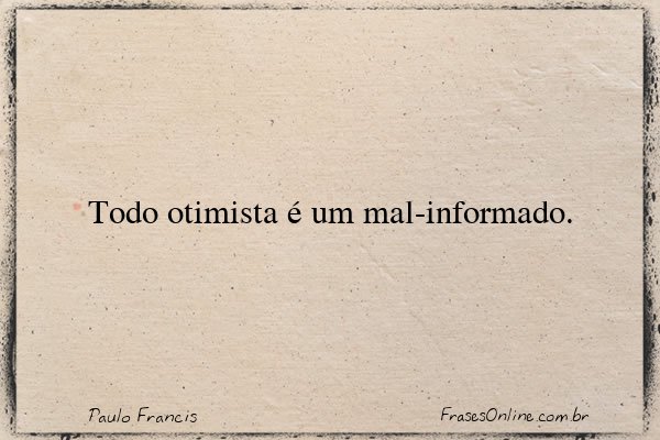 Frase de Paulo Francis