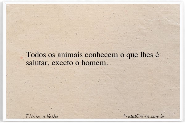 Frase de Plínio, o Velho
