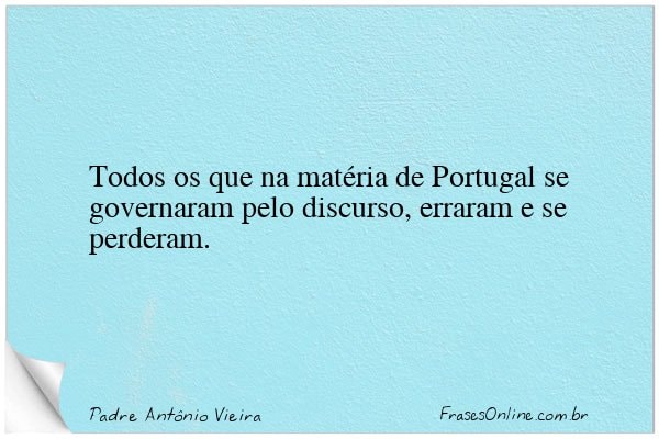Frase de Padre Antônio Vieira