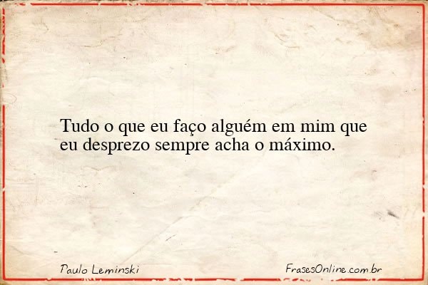 Frase de Paulo Leminski