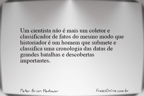 Frase de Peter Brian Medawar