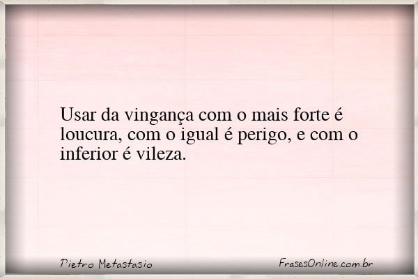 Frase de Pietro Metastasio