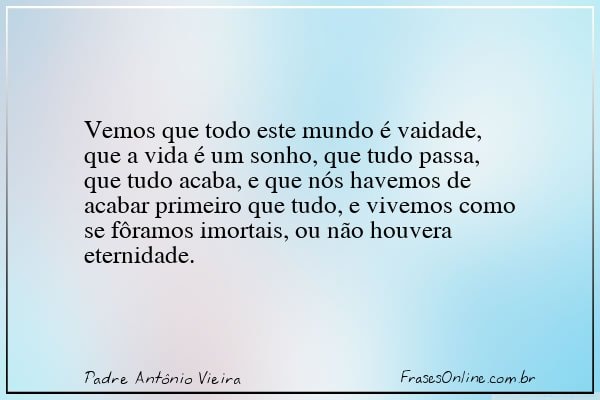 Frase de Padre Antônio Vieira