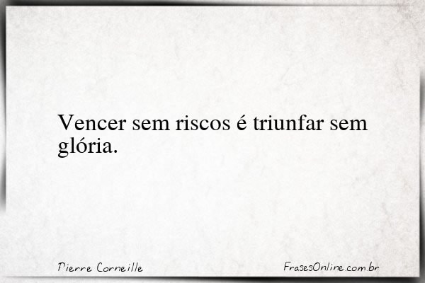 Frase de Pierre Corneille