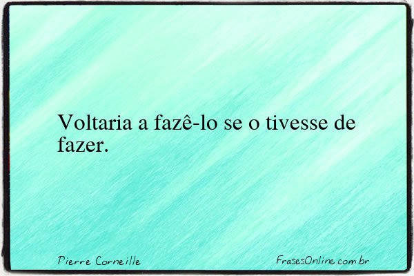 Frase de Pierre Corneille