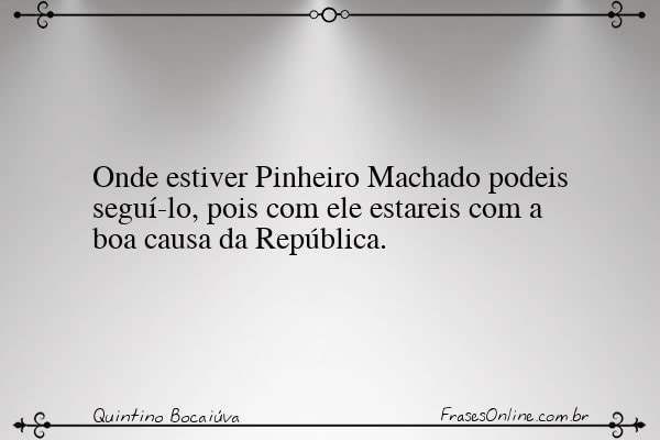 Frase de Quintino Bocaiúva