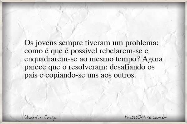 Frase de Quentin Crisp