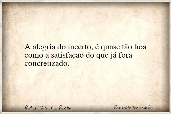 Frase de Rafael Valladão Rocha