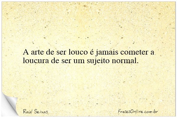 Frase de Raul Seixas