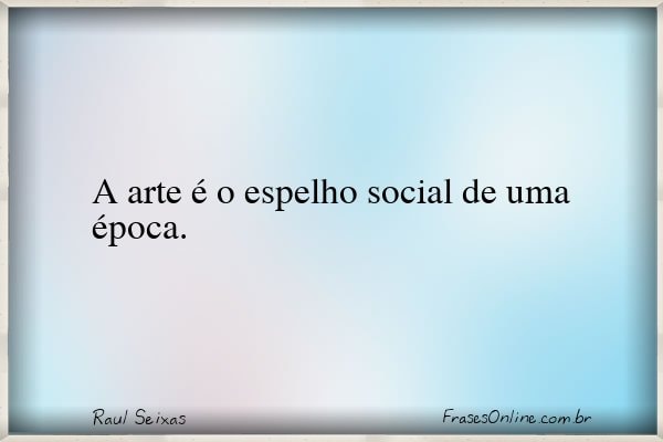 Frase de Raul Seixas