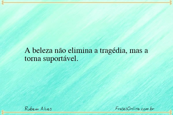 Frase de Rubem Alves
