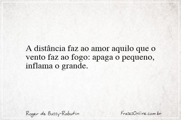 Frase de Roger de Bussy-Rabutin