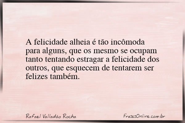 Frase de Rafael Valladão Rocha