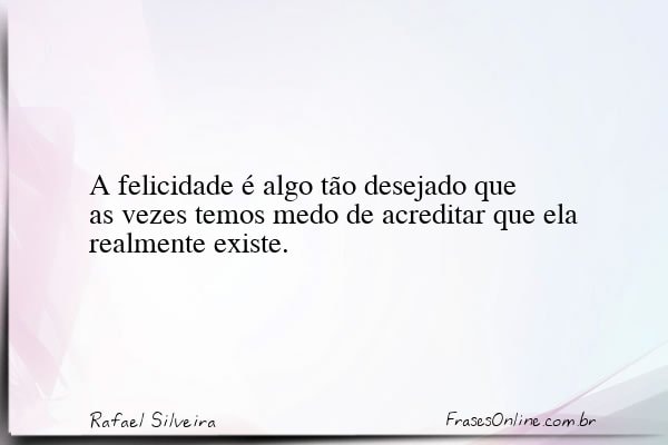 Frase de Rafael Silveira