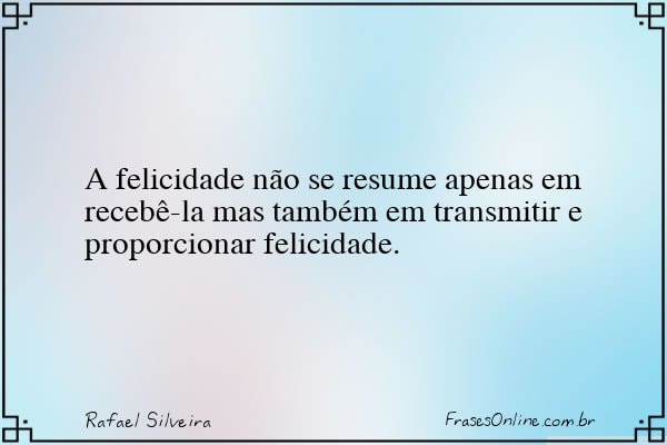 Frase de Rafael Silveira