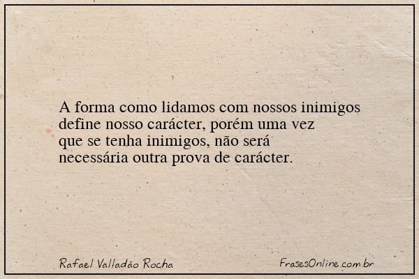Frase de Rafael Valladão Rocha