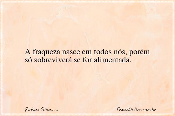 Frase de Rafael Silveira