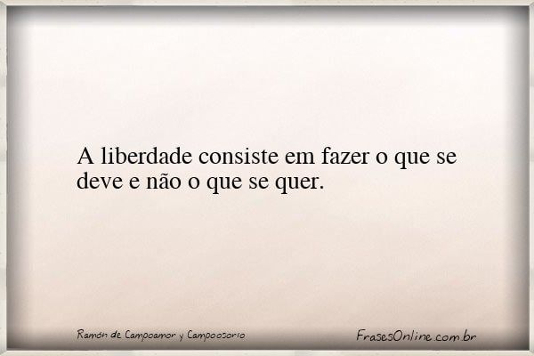 Frase de Ramón de Campoamor y Campoosorio