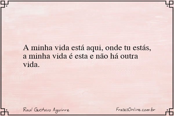 Frase de Raul Gustavo Aguirre