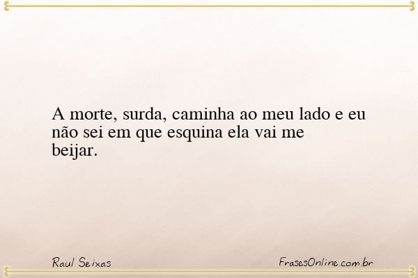 Frase de Raul Seixas
