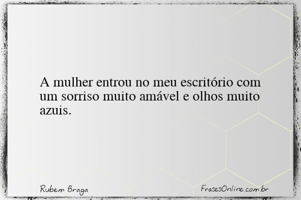 Frase de Rubem Braga