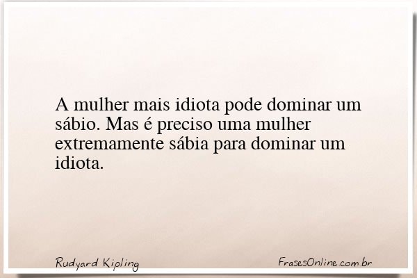 Frase de Rudyard Kipling
