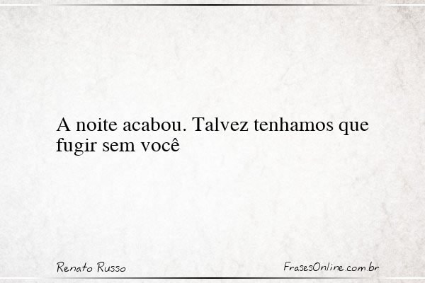 Frase de Renato Russo