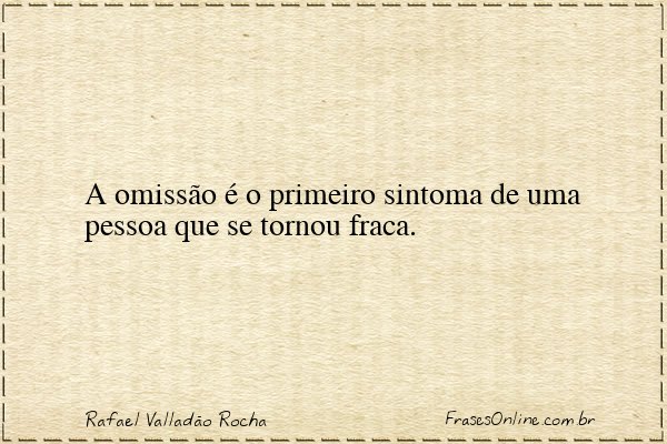 Frase de Rafael Valladão Rocha