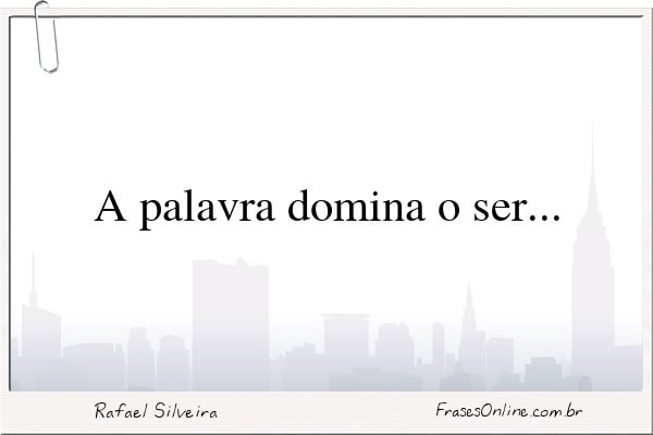 Frase de Rafael Silveira