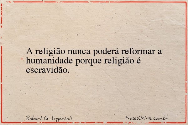 Frase de Robert G. Ingersoll
