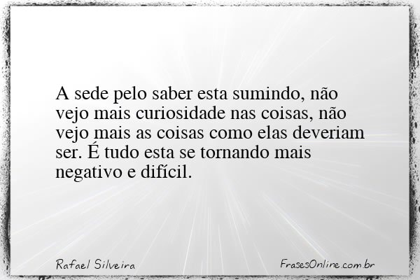 Frase de Rafael Silveira