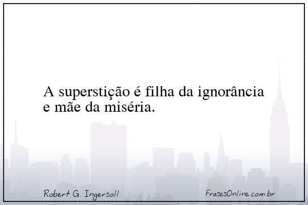 Frase de Robert G. Ingersoll