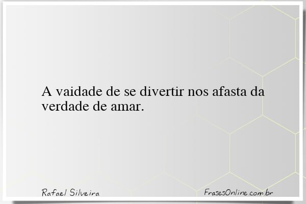Frase de Rafael Silveira