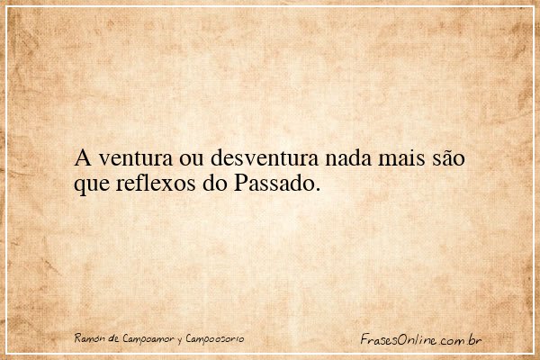Frase de Ramón de Campoamor y Campoosorio