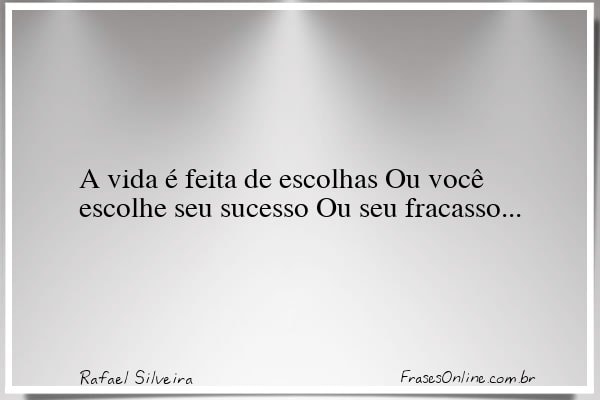 Frase de Rafael Silveira