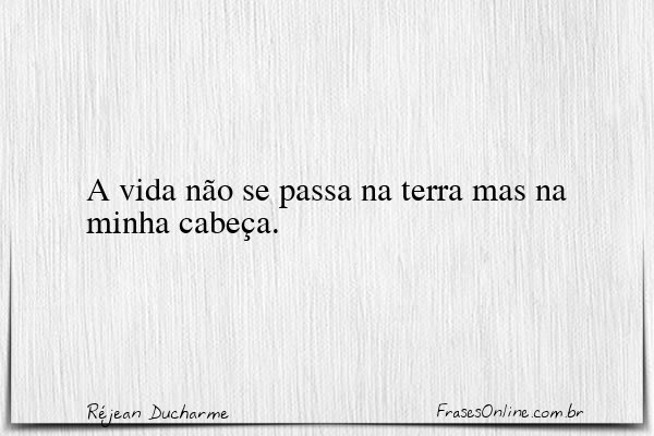 Frase de Réjean Ducharme