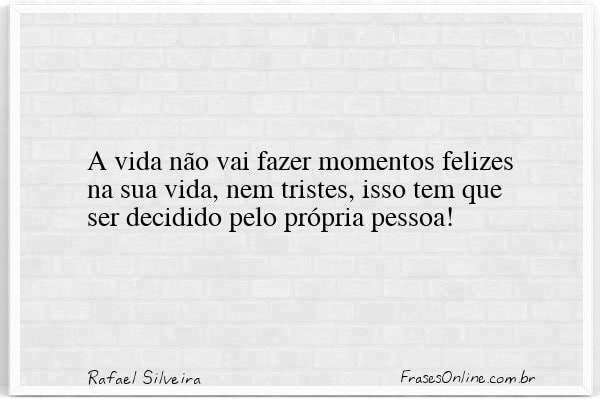 Frase de Rafael Silveira