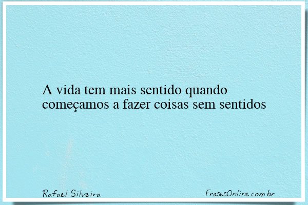 Frase de Rafael Silveira